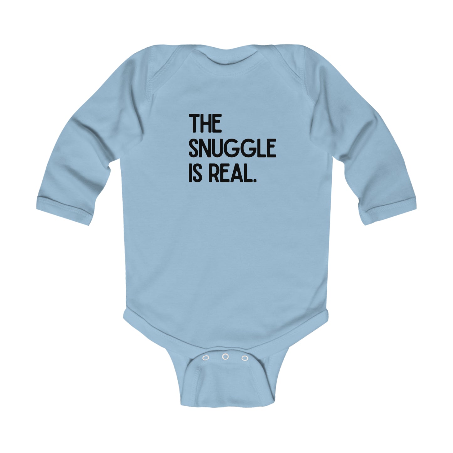 The snuggle is real - Infant Long Sleeve Bodysuit