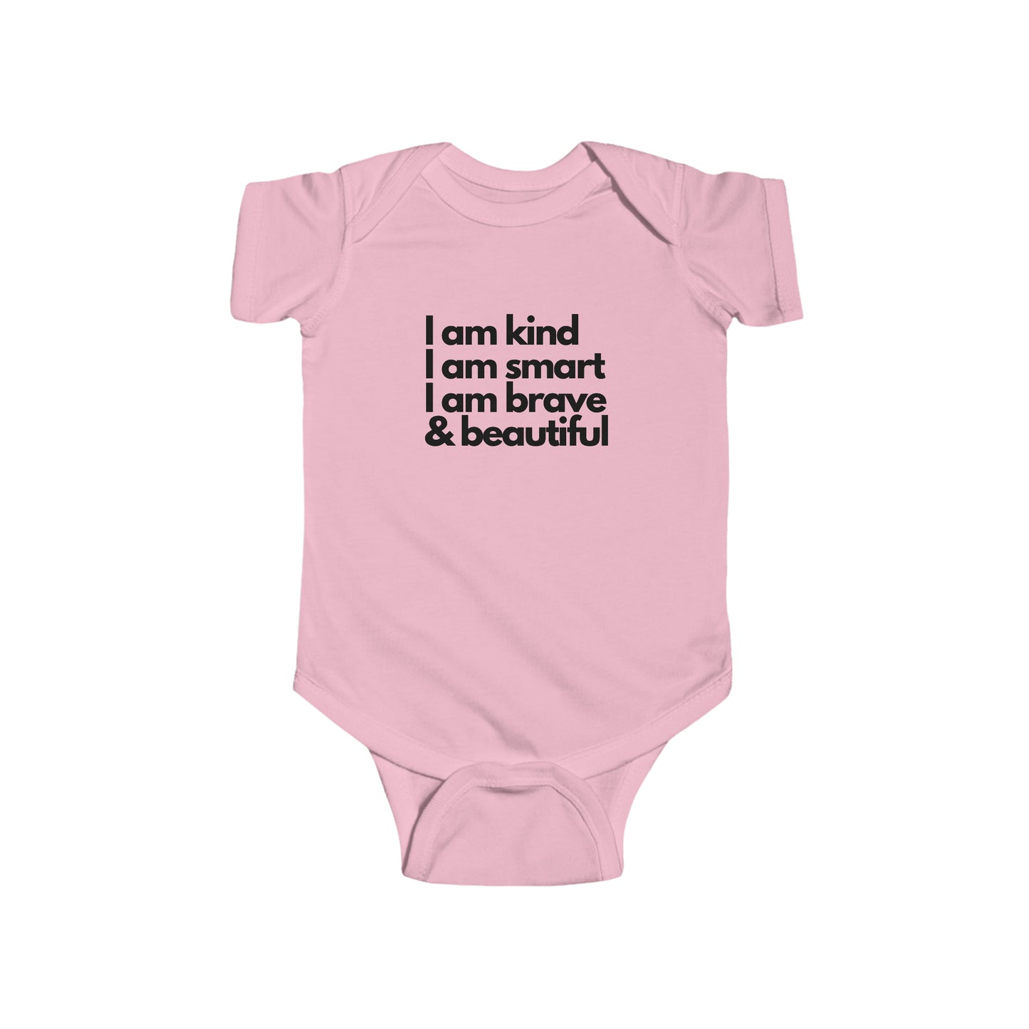 I am kind, I am Smart, I am brave, & beautiful - Infant Fine Jersey Bodysuit