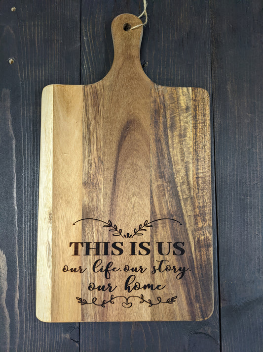 Cutting board- "This is us our life"