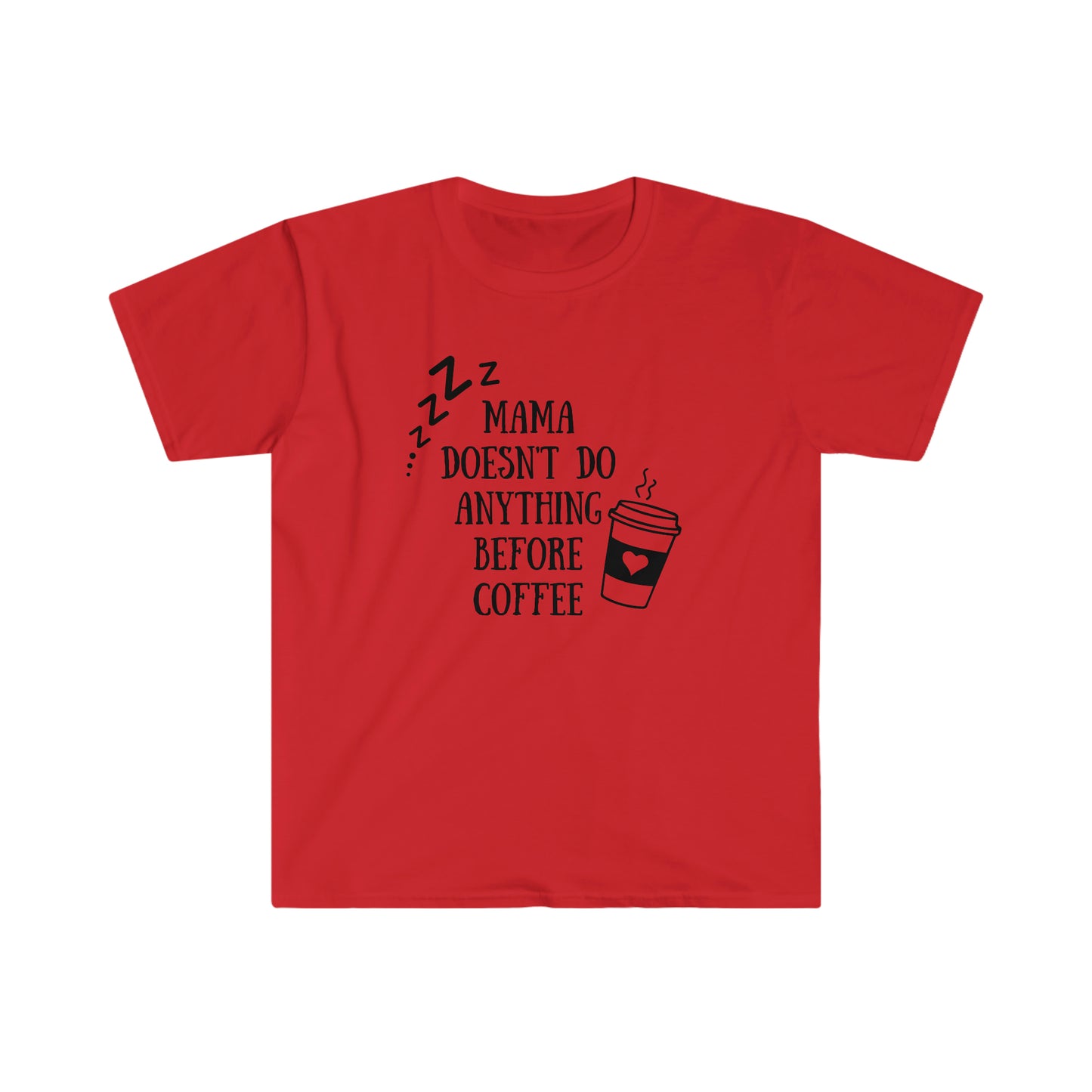 Mama Coffee - Unisex Softstyle T-Shirt